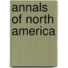 Annals of North America door Edward Howland