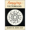 Annoying the Victorians by James R. Kincaid