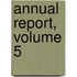 Annual Report, Volume 5