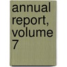 Annual Report, Volume 7 by Cornell University