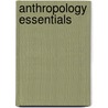 Anthropology Essentials by Research and Education Association