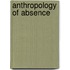 Anthropology Of Absence