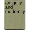 Antiquity And Modernity door Neville Morley
