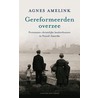 Gereformeerden overzee by Agnes Amelink