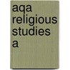 Aqa Religious Studies A by Robert A. Bowie