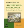 Architektur-Psychologie door Paul Klaus-Dieter Bär