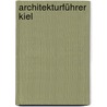 Architekturführer Kiel door Dieter J. Mehlhorn