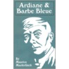 Ardiane and Barbe Bleue door Bernard Miall