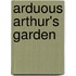 Arduous Arthur's Garden