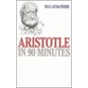 Aristotle in 90 Minutes by Paul Strathern