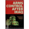 Arms Control After Iraq door Thakur. (eds.)