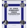De Jonge Rembrandt onder Tijdgenoten