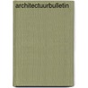 Architectuurbulletin door A. Betsky