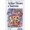 Arthur Throws a Tantrum door Ginette Anfousee