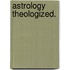 Astrology Theologized.