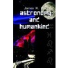Astronomy And Humankind door James H. Pax