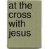 At the Cross with Jesus