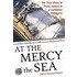 At the Mercy of the Sea