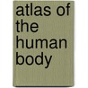 Atlas of the Human Body by Parramon'S. Editorial Team