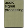 Audio Signal Processing door Taoist Master Alfred Huang