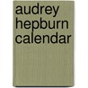 Audrey Hepburn Calendar door Brown Trout Publishers