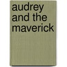 Audrey and the Maverick door Elaine Levine