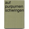 Auf purpurnen Schwingen by Unknown