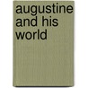 Augustine And His World by Pachomios Penkett