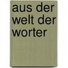 Aus Der Welt Der Worter door Karl Muller-Fraureuth