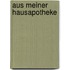 Aus meiner Hausapotheke