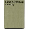 Autobiographical Memory door Arthur Thompson