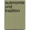 Autonomie und Tradition door Harald Zils