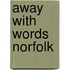 Away With Words Norfolk