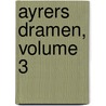 Ayrers Dramen, Volume 3 door Jacob Ayrer