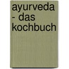 Ayurveda - Das Kochbuch door Elisabeth Füngers