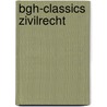 Bgh-classics Zivilrecht by Karl E. Hemmer
