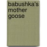 Babushka's Mother Goose door Patricia Polacco