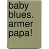 Baby Blues. Armer Papa! door Rick Kirkman