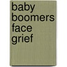Baby Boomers Face Grief door Jane Galbraith