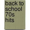 Back To School 70s Hits door Onbekend