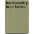 Backcountry Bear Basics