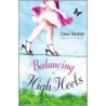 Balancing In High Heels door Eileen Rendahl