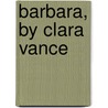 Barbara, By Clara Vance door Mary Andrews Denison