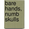 Bare Hands, Numb Skulls door Nate Cleveland