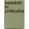 Baseball In Chillicothe door Mike Shannon
