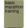Basic Marathon Training door Leigh Ann Berry