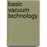 Basic Vacuum Technology by R.K. Fitch