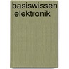 Basiswissen  Elektronik door Friedrich Wilhelm Garbrecht