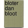Bloter dan bloot by Stan Lauryssens