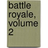 Battle Royale, Volume 2 door Masayuki Taguichi